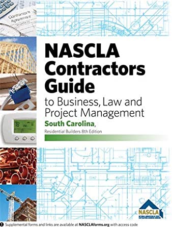 South Carolina-NASCLA Contractors Guide to Business, Law and Project Management, South Carolina Residential Builders (8th Edition) - Orginal pdf